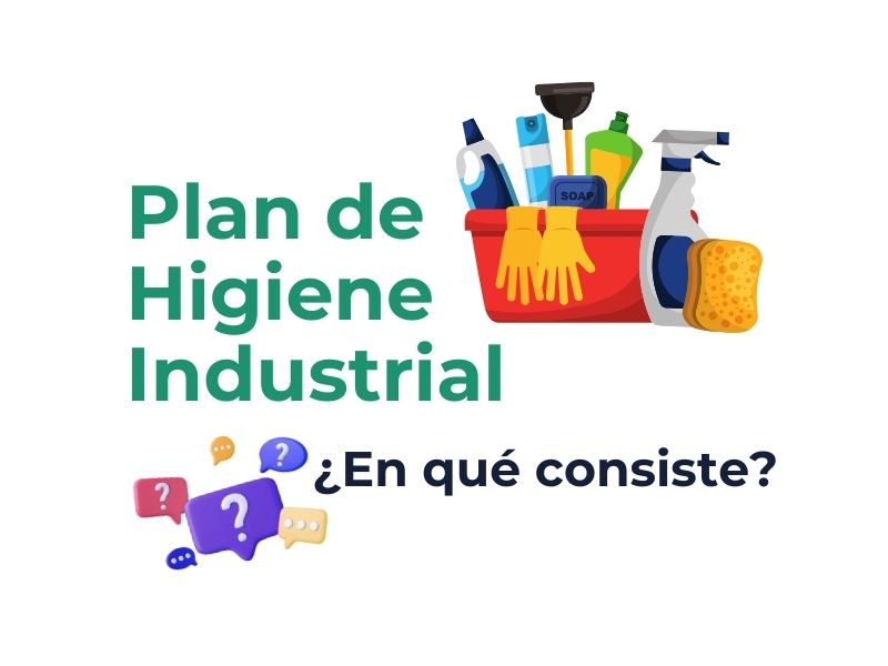 Plan de Higiene Industrial: Clave para la Seguridad y Calidad Alimentaria&nbsp;🏭
